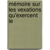 Mémoire Sur Les Vexations Qu'Exercent Le door Pierre Jacques Blondel