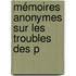 Mémoires Anonymes Sur Les Troubles Des P