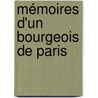 Mémoires D'Un Bourgeois De Paris by Le Docteur L. Veron