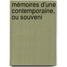Mémoires D'Une Contemporaine, Ou Souveni by Unknown