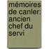 Mémoires De Canler: Ancien Chef Du Servi