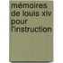 Mémoires De Louis Xiv Pour L'Instruction