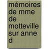 Mémoires De Mme De Motteville Sur Anne D door Valentin Conrart