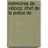 Mémoires De Vidocq: Chef De La Police De