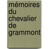Mémoires Du Chevalier De Grammont door Count Anthony Hamilton