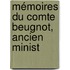 Mémoires Du Comte Beugnot, Ancien Minist