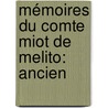 Mémoires Du Comte Miot De Melito: Ancien door Onbekend