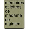 Mémoires Et Lettres De Madame De Mainten by La Caylus