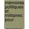 Mémoires Politiques Et Militaires: Pour by Claude Fran�Ois Xavier Millot