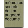 Mémoires Secrets De J.M. Augeard, Docume door Jacques Mathieu Augeard