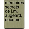 Mémoires Secrets De J.M. Augeard, Docume by Jacques Mathieu Augeard