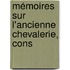 Mémoires Sur L'Ancienne Chevalerie, Cons