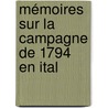 Mémoires Sur La Campagne De 1794 En Ital door Gabriel Joseph Fabry