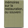 Mémoires Sur La Restauration, Ou Souveni by Laure Junot Abrants