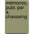 Mémoires, Publ. Par A. Chassaing