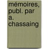 Mémoires, Publ. Par A. Chassaing door Jean Burel