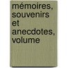 Mémoires, Souvenirs Et Anecdotes, Volume door Louis-Philippe S�Gur