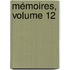 Mémoires, Volume 12