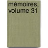 Mémoires, Volume 31 door Onbekend