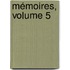 Mémoires, Volume 5