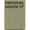Mémoires, Volume 57 by Unknown
