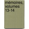 Mémoires, Volumes 13-14 door Onbekend