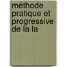Méthode Pratique Et Progressive De La La door Alfred Durand