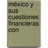 México Y Sus Cuestiones Financieras Con