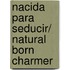 Nacida para seducir/ Natural Born Charmer