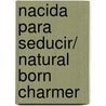 Nacida para seducir/ Natural Born Charmer by Susan Elizabeth Phillips