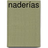Naderías by Luis Eduardo Bueno