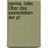 Nanna, Oder, Über Das Seelenleben Der Pf