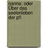Nanna: Oder Über Das Seelenleben Der Pfl