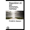 Napoléon Et Les Femmes, L'Amour door Fr D. Ric Masson