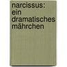 Narcissus: Ein Dramatisches Mährchen door Wolfgang Menzel