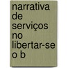 Narrativa De Serviços No Libertar-Se O B by Thomas Cochrane