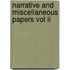 Narrative And Miscellaneous Papers Vol Ii
