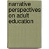 Narrative Perspectives On Adult Education