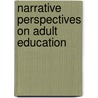Narrative Perspectives On Adult Education by Adult And Continuing Education (ace)