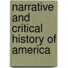 Narrative and Critical History of America door Onbekend