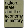 Nation, State, And The Economy In History door Onbekend
