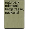 Naturpark Odenwald Bergstrasse, Neckartal door Heinz Bischof