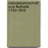 Naturwissenschaft und Ästhetik 1750-1810 by Johannes Bierbrodt