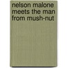 Nelson Malone Meets the Man from Mush-Nut door Louise Hawes