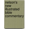 Nelson's New Illustrated Bible Commentary door Onbekend