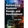 Networking Systems Design and Development door Lee Chao