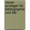 Neuer Anzeiger Für Bibliographie Und Bib door Onbekend