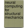 Neural Computing for Structural Mechanics door B.H.V. Topping
