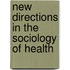 New Directions In The Sociology Of Health