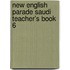 New English Parade Saudi Teacher's Book 6